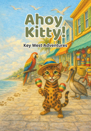 Ahoy Kitty! Key West Adventures: A Children's Adventure in the Florida Keys